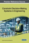 Constraint Decision-Making Systems in Engineering By Santosh Kumar Das (Editor), Nilanjan Dey (Editor) Cover Image