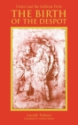 The Birth of the Despot: Venice and the Sublime Porte By Lucette Valensi, Arthur Denner (Translator) Cover Image