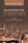 Shapeshifter Territory By Ryan Patrick Burns Cover Image