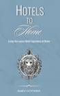 Hotels to Home By Darcy Guttwein Cover Image