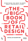 The Big Book of Retail Design: Everything You Need to Know about Designing a Store By Katelijn Quartier Cover Image