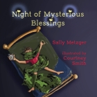 Night of Mysterious Blessings By Sally Metzger, Courtney Smith (Illustrator) Cover Image