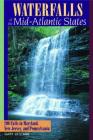 Waterfalls of the Mid-Atlantic States: 200 Falls in Maryland, New Jersey, and Pennysylvania By Gary Letcher Cover Image