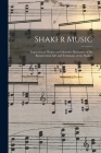 Shaker Music: Inspirational Hymns and Melodies Illustrative of the Resurrection Life and Testimony of the Shakers By Anonymous Cover Image