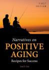 Narratives on Positive Aging: Recipes for Success By Lisa E. Cox Cover Image