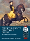Peter the Great's Disastrous Defeat: The Swedish Victory at Narva, 1700 (Century of the Soldier) Cover Image