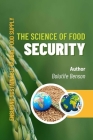 The Science of Food Security: Ensuring Sustainable Global Food Supply Cover Image