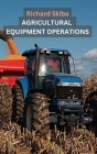 Agricultural Equipment Operations Cover Image