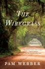 The Wiregrass By Pam Webber Cover Image