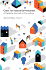 Cities for Human Development: A Capability Approach to City-Making By Alexandre Apsan Frediani Cover Image