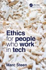 Ethics for People Who Work in Tech By Marc Steen Cover Image