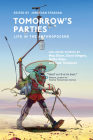 Tomorrow's Parties: Life in the Anthropocene (Twelve Tomorrows) By Jonathan Strahan (Editor) Cover Image