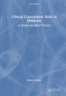 Clinical Consultation Skills in Medicine: A Primer for MRCP PACES (Masterpass) By Ernest Suresh Cover Image
