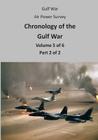 Gulf War Air Power Survey: Chronology of the Gulf War (Volume 5 of 6 Part 2 of 2) Cover Image
