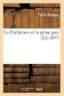 Le Parthénon Et Le Génie Grec (Éd.1897) (Philosophie) Cover Image