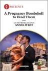A Pregnancy Bombshell to Bind Them By Annie West Cover Image