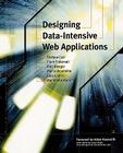 Designing Data-Intensive Web Applications By Stefano Ceri, Aldo Bongio, Piero Fraternali Cover Image