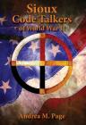Sioux Code Talkers of World War II By Andrea Page Cover Image
