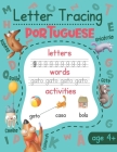 Letter Tracing Portuguese: Portuguese Writing Practice with Illustrations, Translation, and Pronunciation for Kids Cover Image