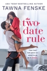 The Two-Date Rule (Where There’s Smoke #1) By Tawna Fenske Cover Image