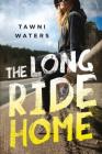 The Long Ride Home By Tawni Waters Cover Image
