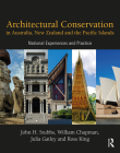 Architectural Conservation in Australia, New Zealand and the Pacific Islands: National Experiences and Practice Cover Image