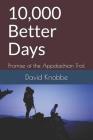 10,000 Better Days: Promise of the Appalachian Trail By David Knobbe Cover Image
