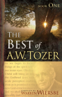 The Best of A. W. Tozer Book One By A. W. Tozer, Warren Wiersbe (Compiled by) Cover Image