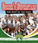 Soccer's Superstars: The Best of the Best (Soccer Source) By Amanda Bishop Cover Image