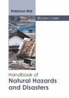 Handbook of Natural Hazards and Disasters By Robinson Bird (Editor) Cover Image
