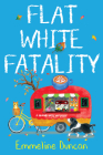 Flat White Fatality (A Ground Rules Mystery #3) By Emmeline Duncan Cover Image