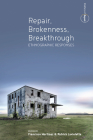 Repair, Brokenness, Breakthrough: Ethnographic Responses By Francisco Martínez (Editor), Patrick LaViolette (Editor) Cover Image