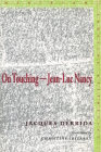 On Touching--Jean-Luc Nancy (Meridian: Crossing Aesthetics) By Jacques Derrida, Christine Irizarry (Translator) Cover Image