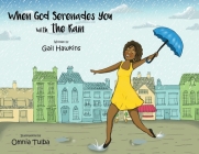 When God Serenades You With The Rain By Gail Hawkins, Evans (Editor) Cover Image
