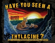 Have You Seen A Thylacine? Cover Image