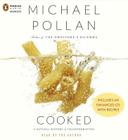 Cooked: A Natural History of Transformation By Michael Pollan, Michael Pollan (Read by) Cover Image