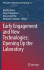 Early Engagement and New Technologies: Opening Up the Laboratory (Philosophy of Engineering and Technology #16) Cover Image