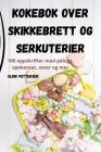 Kokebok Over Skikkebrett Og Serkuterier By Ulrik Pettersen Cover Image