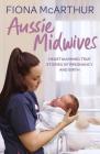 Aussie Midwives By Fiona McArthur Cover Image