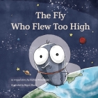The Fly Who Flew Too High By Andrew Waterhouse, Begum Manav Cover Image