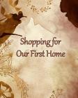 Shopping for Our First Home: A Checklist for Purchasing By Essential Financial Press Cover Image