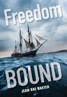 Freedom Bound By Jean Baxter Cover Image