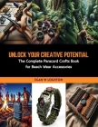 Unlock Your Creative Potential: The Complete Paracord Crafts Book for Beach Wear Accessories Cover Image