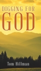 Digging for God By Tom Hillman Cover Image
