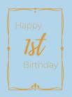 Happy 1st Birthday Guest Book (Hardcover): First birthday Guest book, party and birthday celebrations decor, memory book,1st birthday, baby shower, ha By Lulu and Bell Cover Image
