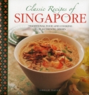 Classic Recipes of Singapore: Traditional Food and Cooking in 25 Authentic Dishes By Ghillie Basan, William Lingwood (Illustrator) Cover Image