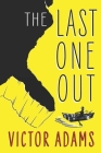 The Last One Out By Victor Adams Cover Image