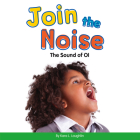 Join the Noise: The Sound of Oi (Vowel Blends) By Kara L. Laughlin Cover Image