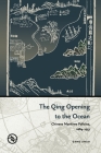 The Qing Opening to the Ocean: Chinese Maritime Policies, 1684-1757 (Perspectives on the Global Past) Cover Image