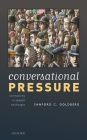 Conversational Pressure: Normativity in Speech Exchanges Cover Image
